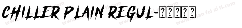 Chiller Plain Regul字体转换